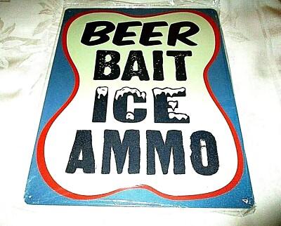 **BEER BAIT ICE AMMO Metal Sign #01 - NEW**