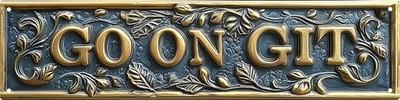 Funny Wall Decor Go On Git Street Sign Metal 16x4in