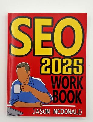 SEO 2025 Workbook, Jason McDonald. Paperback.