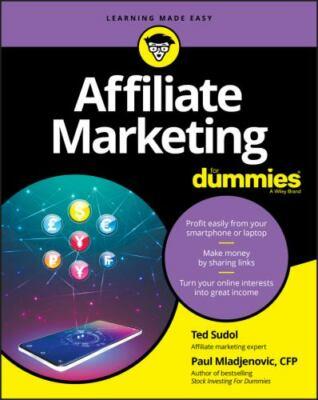 Affiliate Marketing For Dummies, Mladjenovic, Paul,Sudol, Ted, 9781119628248