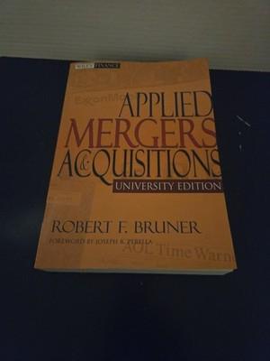 Applied Mergers and Acquisitions by Robert F. Bruner University Edition