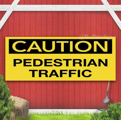 Caution Pedestrian Traffic Indoor Outdoor Banner Sign with grommets