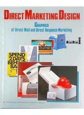 Direct Marketing Design: The Graphics of Direct Mail and Direct