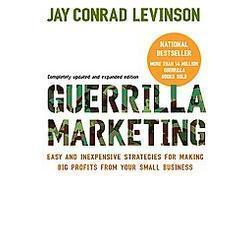 Guerilla Marketing: Easy and Inexpensive Strategies for Making Big Profit - GOOD