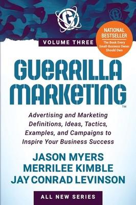Guerrilla Marketing Volume 3: Advertising and Marketing Definitions, Ideas, Tact