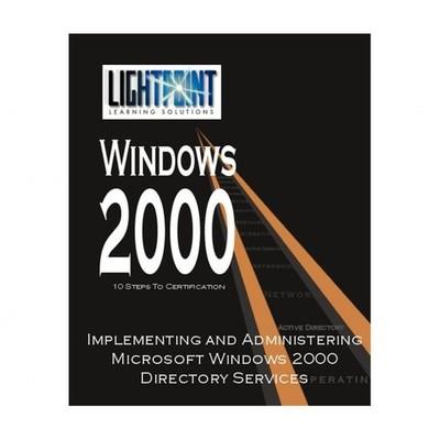 Implementing and Administering Microsoft Windows 2000 Directory Services