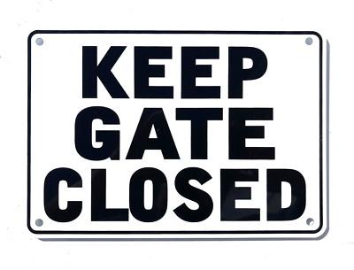 "KEEP GATE CLOSED" Warning Sign - Heavy Weight Aluminum with Easy to Read Text