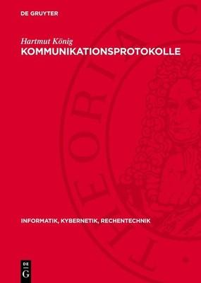 Kommunikationsprotokolle (Informatik, Kybernetik, Rechentechnik, 35) (German ...