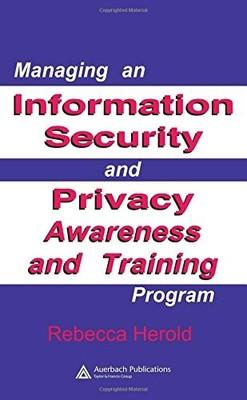 Managing an Information Security and Privacy Awareness and Training Program