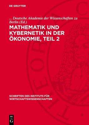 Mathematik Und Kybernetik In Der ?Konomie, Teil 2