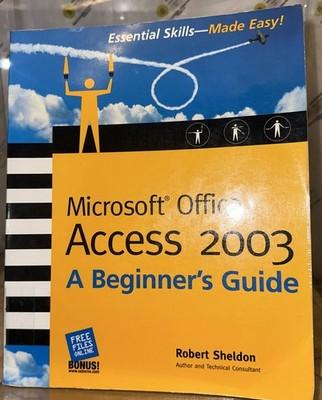 Microsoft Office Access 2003: A Beginner's Guide (Beginner's Guide)