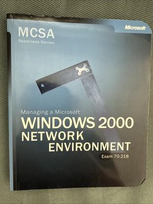 Microsoft® Windows® 2000 Network Environment Exam 70-218 by Microsoft No CD-ROM