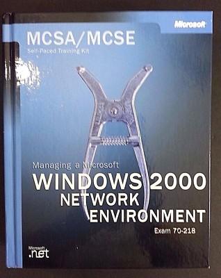 Microsoft Windows 2000 Network Environment : Exam 70-218 w/CD Managing a MS Net