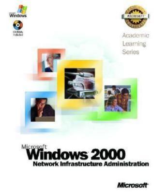 Microsoft Windows 2000 Network Infrastructure Administration, Microsoft, 9780735