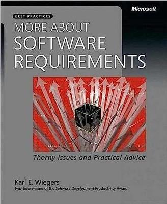 More About Software Requirements: - Paperback, by Wiegers Karl E. - Very Good x