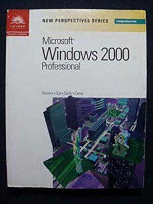 New Perspectives on Microsoft Windows 2000 Professional, Comprehensive (New Pe..