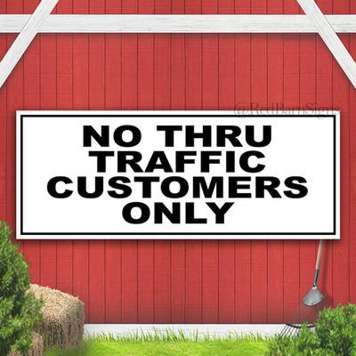 No Thru Traffic Customers Only Indoor Outdoor Banner Sign with grommets