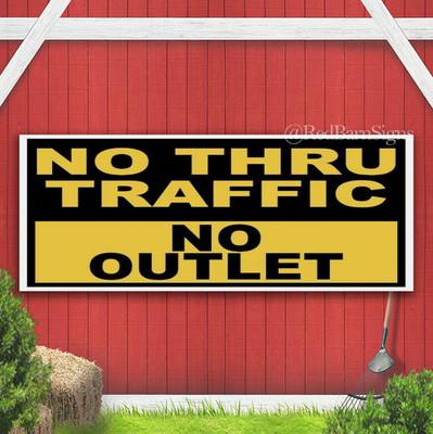 NO THRU TRAFFIC NO OUTLET Indoor Outdoor Banner Sign with grommets