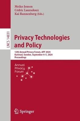 Privacy Technologies and Policy: 12th Annual Privacy Forum, APF 2024, Karlstad,