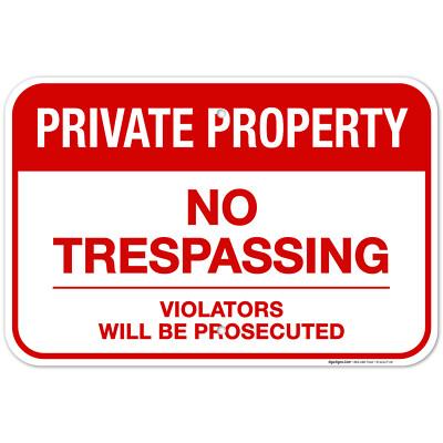 Private Property Sign, No Trespassing Sign, Violators Will Be Prosecuted,