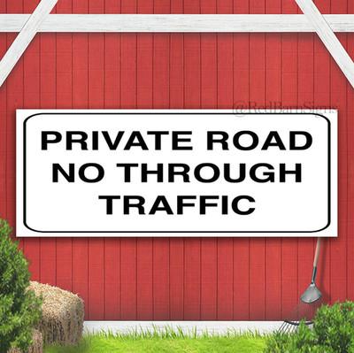 Private Road No Through Traffic Indoor Outdoor Banner Sign with grommets