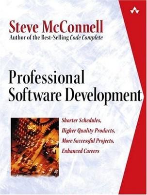 Professional Software Development : Shorter Schedules, Higher Qua
