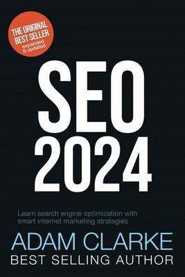 SEO 2024: Learn search engine optimization with smart internet marketing str...