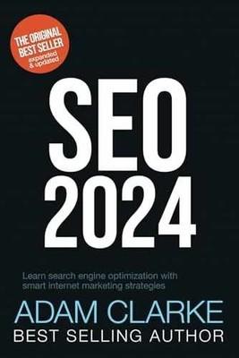 SEO 2024: Learn search engine - Paperback, by Clarke Adam - Very Good