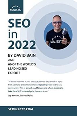 SEO In 2022 : 66 of the World's Leading SEOs Share Their Number 1