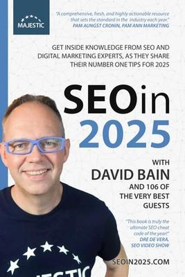 SEO in 2025: 106 of the world’s leading SEOs share their number 1, actiona...