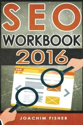 SEO: SEO WORKBOOK 2016 (SEO, SEO 2016, SEO WORKBOOK) By Joachim Fisher BRAND NEW