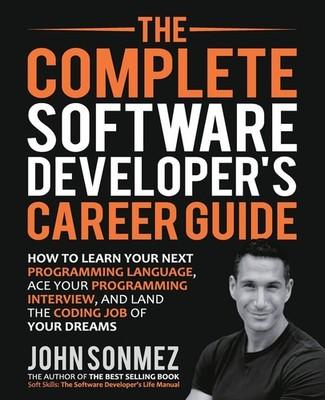 The Complete Software Developer's Career Guide: How to Learn Programming Lan...