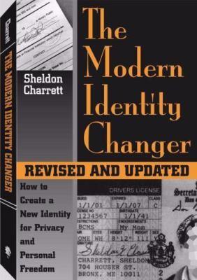 The Modern Identity Changer: How to Create a New Identity for Privacy and...