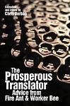 The Prosperous Translator: Advice from Fire Ant & Worker Bee, , Very Good Book