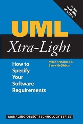 UML Xtra-Light: How to Specify your Software Requirements (SIGS: Managing Ob...