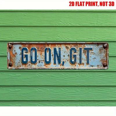 Vintage Go On, Git Wall Decor Street Signs Bar Metal Tin Signs Front Door 16x4in